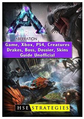 Book cover for Ark Aberration Game, Xbox, Ps4, Creatures, Drakes, Boss, Dossier, Skins, Guide Unofficial