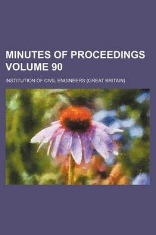 Cover of Minutes of Proceedings Volume 90
