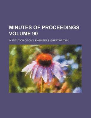 Book cover for Minutes of Proceedings Volume 90