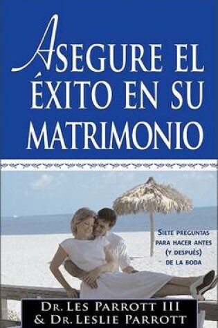 Cover of Asegure el Exito de su Matrimonio Antes de Casarse