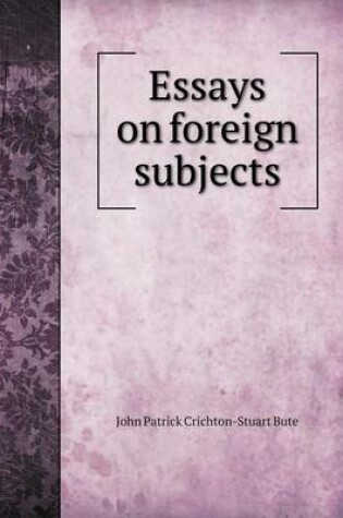 Cover of Essays on foreign subjects