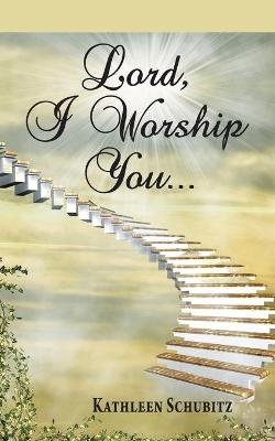 Book cover for Lord, I Worship You...