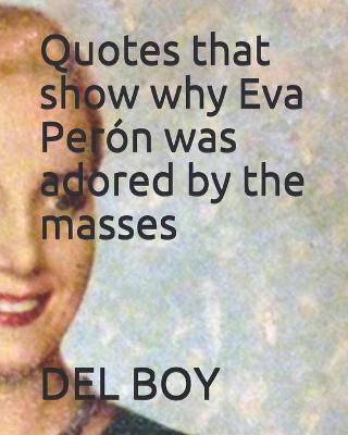 Book cover for Quotes that show why Eva Peron was adored by the masses