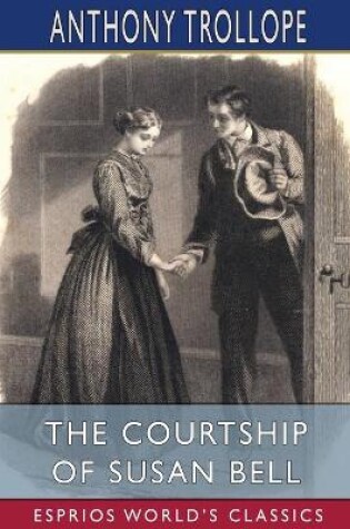Cover of The Courtship of Susan Bell (Esprios Classics)