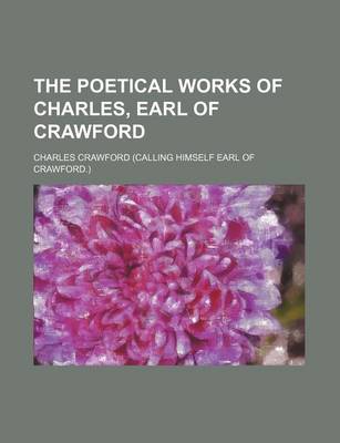 Book cover for The Poetical Works of Charles, Earl of Crawford