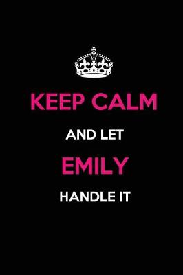 Book cover for Keep Calm and Let Emily Handle It