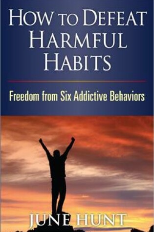 Cover of How to Defeat Harmful Habits