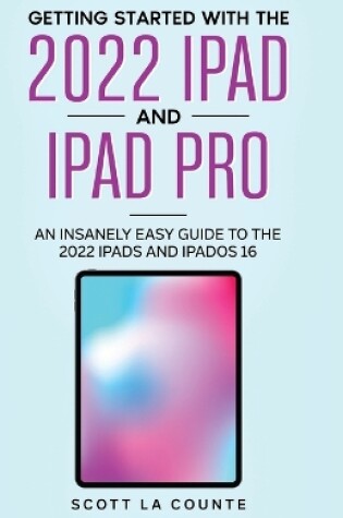 Cover of Getting Started with the 2022 iPad and iPad Pro