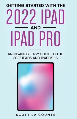 Book cover for Getting Started with the 2022 iPad and iPad Pro