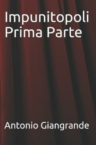 Cover of Impunitopoli Prima Parte