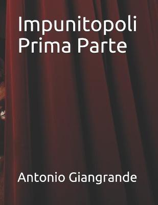 Book cover for Impunitopoli Prima Parte