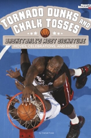 Cover of Tornado Dunks and Chalk Tosses