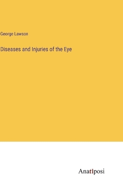 Book cover for Diseases and Injuries of the Eye