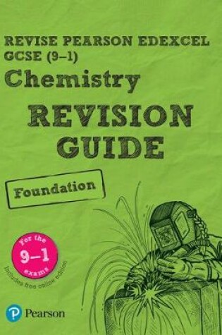 Cover of Revise Edexcel GCSE (9-1) Chemistry Foundation Revision Guide