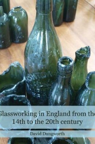 Cover of Glassworking in England from the 14th to the 20th Century