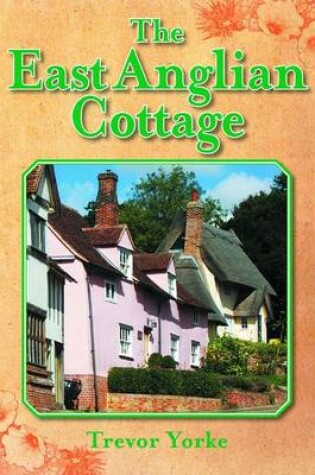 Cover of The East Anglian Cottage