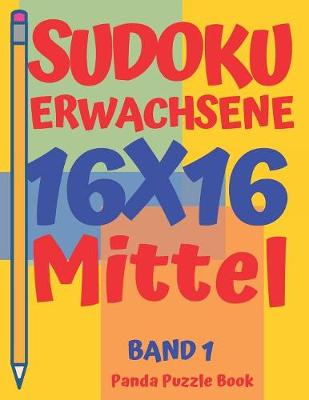 Book cover for sudoku erwachsene 16x16 - Mittel - Band 1