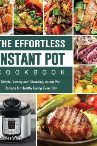 Cover of The Effortless Instant Pot Cookbook