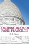 Book cover for Coloring Book of Paris, France. III