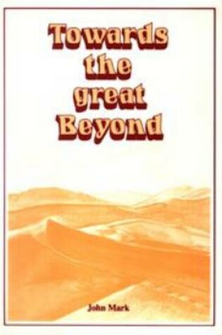 Cover of Towards the Great Beyond