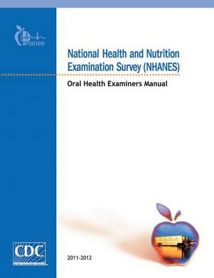 Book cover for National Health and Nutrition Examination Survey (Nhanes) Oral Health Examiners Manual