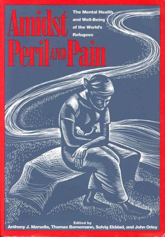 Book cover for Amidst Peril and Pain: the Mental Health and Well-Being of the World's Refugees