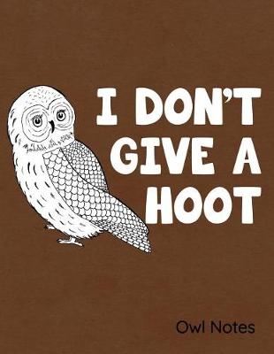 Book cover for I Don't Give a Hoot Owl Notes