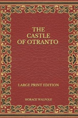Cover of The Castle of Otranto - Large Print Edition
