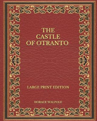 Book cover for The Castle of Otranto - Large Print Edition
