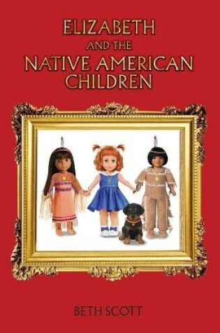 Cover of Elizabeth and the Native American Children