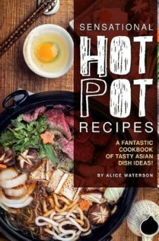 Cover of Sensational Hot Pot Recipes