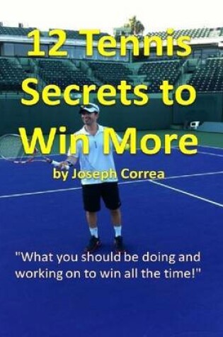 Cover of 12 Tennis Secrets to Win More