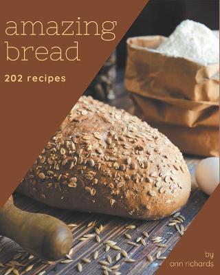 Book cover for 202 Amazing Bread Recipes