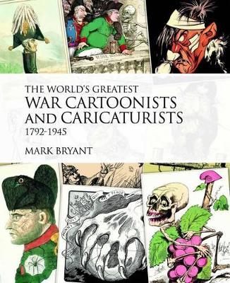 Book cover for The World's Greatest War Cartoonists, 1792-1945