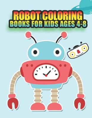 Book cover for Robot coloring books for kids ages 4-8