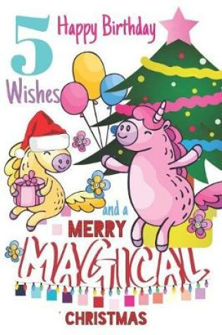 Cover of 5 Happy Birthday Wishes And A Merry Magical Christmas