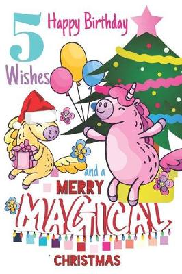 Book cover for 5 Happy Birthday Wishes And A Merry Magical Christmas