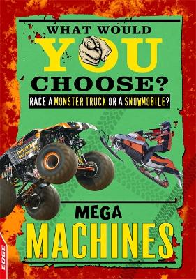 Book cover for EDGE: What Would YOU Choose?: Mega Machines