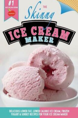 Cover of The Skinny Ice Cream Maker