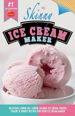 Book cover for The Skinny Ice Cream Maker
