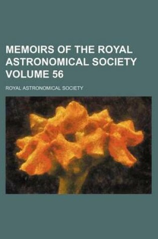 Cover of Memoirs of the Royal Astronomical Society Volume 56