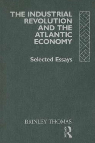 Cover of Industrial Revolution and the Atlantic Economy, The: Selected Essays