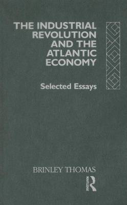 Book cover for Industrial Revolution and the Atlantic Economy, The: Selected Essays