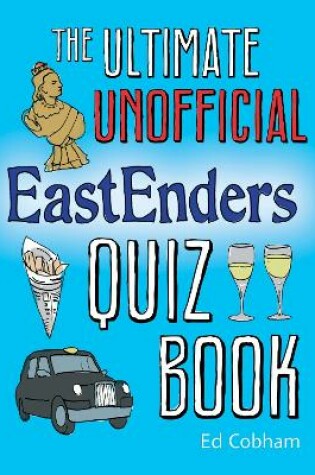 Cover of The Ultimate Unofficial Eastenders Quiz Book