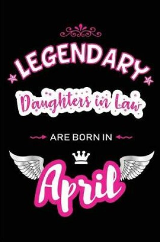 Cover of Legendary Daughters in Law Are Born in April