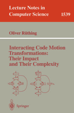 Cover of Interacting Code Motion Transformations: Their Impact and Their Complexity