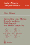 Book cover for Interacting Code Motion Transformations: Their Impact and Their Complexity