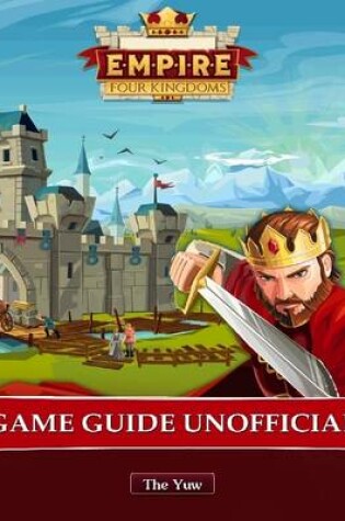 Cover of Empire Four Kingdoms Game Guide Unofficial