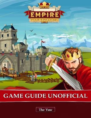 Book cover for Empire Four Kingdoms Game Guide Unofficial