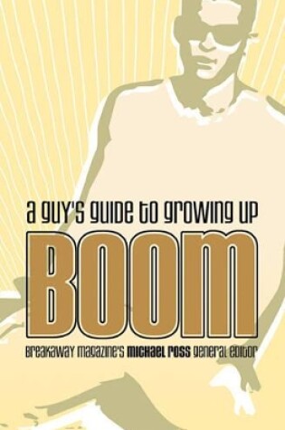 Cover of Boom: A Guy's Guide To Growing Up